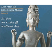 Asian Art at the Norton Simon Museum, Vol. 3: Art from Sri Lanka and Southeast Asia.