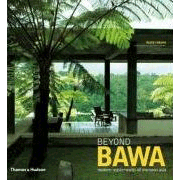 Beyond Bawa: Modern Masterworks of Monsoon Asia.