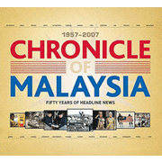 Chronicle of Malaysia, 1957-2007: Fifty Years of Headline News.
