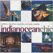 Indianocean Chic: Maldives, Mauritius, Seychelles, Sri Lanka, Zanzibar.