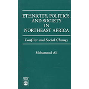 Ethnicity, Politics, and Society in Northeast Africa: Conflict and Social Change.