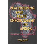 Peacekeeping and Peace Enforcement in Africa: Methods of Conflict Prevention.