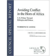 Avoiding Conflict in the Horn of Africa: U.S. Policy Toward Ethiopia and Eritrea.