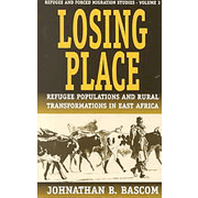 Losing Place: Refugee Populations and Rural Transformations in East Africa.