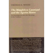 The Mandukya Upanisad and the Agama Sastra: An Investigation into the Meaning of the Vedanta