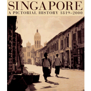 Singapore - A Pictorial History, 1819-2000.