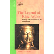 The Legend of King Asoka: A Study and Translation of Asokavadana