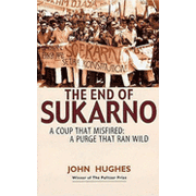 The End of Sukarno: A Coup That Misfired - A Purge That Ran Wild.  3rd ed.