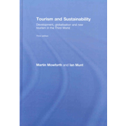 Tourism and Sustainability: Development, Globalization and New Tourism in the Third World.  3rd ed.