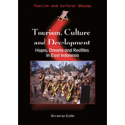 Tourism, Culture and Development: Hopes, Dreams and Realities in East Indonesia.
