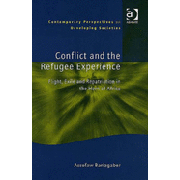 Conflict and the Refugee Experience: Flight, Exile, and Repatriation in the Horn of Africa.