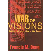 War of Visions: Conflicts of Identities in the Sudan.