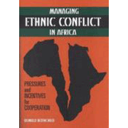 Managing Ethnic Conflict in Africa: Pressures and Incentives for Cooperation.