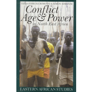 Conflict, Age and Power in North East Africa: Age Systems in Transition.