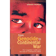 From Genocide to Continental War: The Congolese  Conflict and the Crisis of Contemporary Africa.