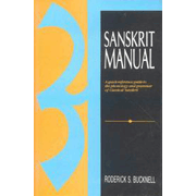 Sanskrit Manual: A Quick Reference Guide to the Phonology and Grammar of Classical Sanskrit