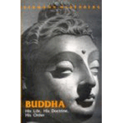 Buddha: His Life, His Doctrine, His Order