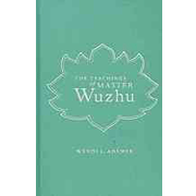 The Teachings of Master Wuzhu. Zen and Religion of No-Religion.: Translations from the Asian Classics