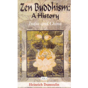 Zen Buddhism: A History Vol. I: India and China Vol. II Japan (in 2 vols.)