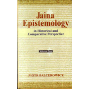 Jaina Epistemology (Set 2 Vols.) : in historical and comparative perspective