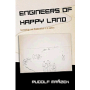 Engineers of Happy Land: Technology and Nationalism in a Colony.