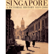 Singapore: A Pictorial History, 1819-2000 (English ed.).