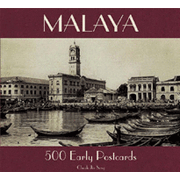 Malaya: 500 Early Postcards.