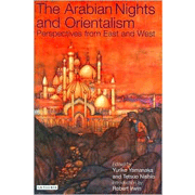 The Arabian Nights and Orientalism: Perspectives from East and West
